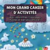 Mon Grand Cahier d'Activités: Jeux, Puzzles et Coloriages pour Enfants