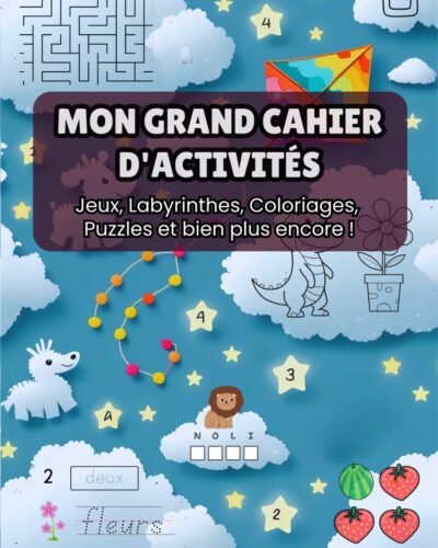 Mon Grand Cahier d'Activités: Jeux, Puzzles et Coloriages pour Enfants
